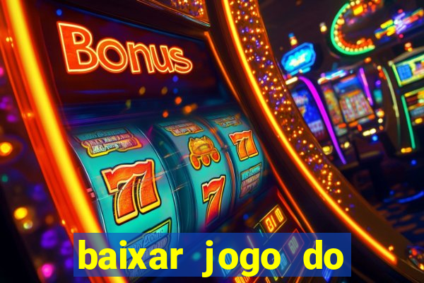 baixar jogo do tigrinho plataforma nova